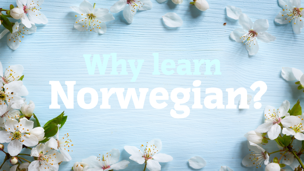 Why Learn Norwegian Learn Norwegian Naturally Why Learn Norwegian Learn Norwegian Naturally
